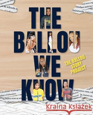 The Ballou We Know Ballou High School Writers 9781945434914 Shout Mouse Press, Inc.