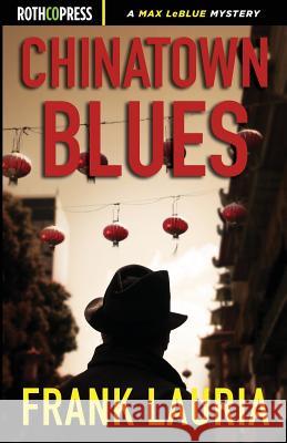 Chinatown Blues Frank Lauria   9781945436147 Rothco Press