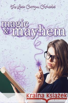 Magic and Mayhem S. Usher Evans 9781945438097 Sun's Golden Ray Publishing, LLC