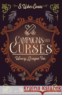 Campaigns and Curses: A Cozy Fantasy Novel S. Usher Evans 9781945438912 Sun's Golden Ray Publishing, LLC