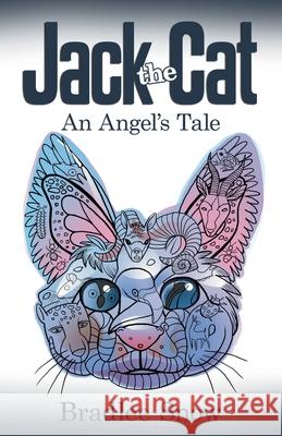 Jack the Cat: An Angel's Tale Bradlee Snow 9781945446559