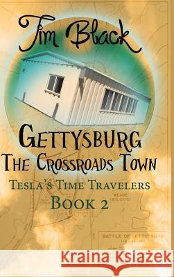 Gettysburg: The Crossroads Town Tim Black 9781945447440 