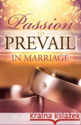 Passion To Prevail In Marriage Jeanette D. Davis 9781945456961