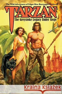 Tarzan: The Greystoke Legacy Under Siege Ralph N. Laughlin Ann E. Johnson 9781945462078