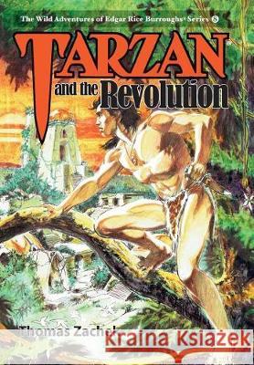 Tarzan and the Revolution Thomas Zachek 9781945462177 Edgar Rice Burroughs, Inc.