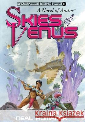 Skies of Venus: A Novel of Amtor (The Wild Adventures of Edgar Rice Burroughs, Book 11) Neal Romanek Richard Hescox Douglas Klauba 9781945462382 Edgar Rice Burroughs, Inc.