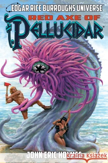 Red Axe of Pellucidar (Edgar Rice Burroughs Universe) John Eric Holmes, Geary Gravel, Christopher West Holmes 9781945462467 Edgar Rice Burroughs, Inc.