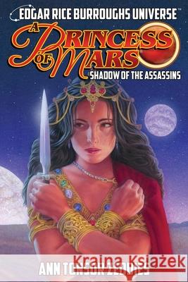 A Princess of Mars: Shadow of the Assassins (Edgar Rice Burroughs Universe) Ann Tonsor Zeddies Geary Gravel Edgar Rice Burroughs 9781945462696 Edgar Rice Burroughs, Inc.