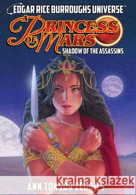 A Princess of Mars: Shadow of the Assassins (Edgar Rice Burroughs Universe) Ann Tonsor Zeddies Geary Gravel Edgar Rice Burroughs 9781945462702 Edgar Rice Burroughs, Inc.