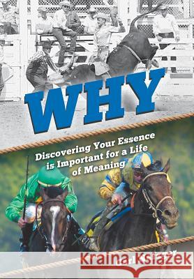 Why: Discovering Your Essence Is Important for a Life of Meaning Carl Nafzger Lynndee Kemmett Lisa Thomson 9781945464034 Kemmet Schreiben