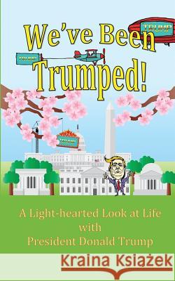 We've Been Trumped! Katherine Tomlinson Pat Anne Sirs Tl Snow 9781945467059 Darkhouse Books