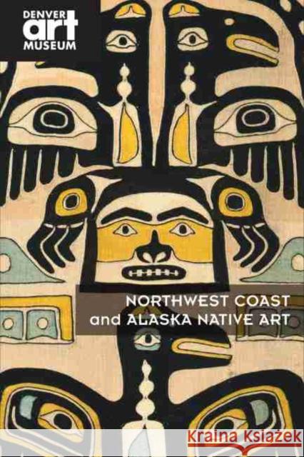 Northwest Coast and Alaska Native Art Patrello, Christopher 9781945483011 Longleaf Service