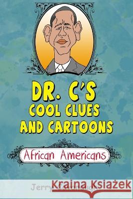 Dr. C's Cool Clues and Cartoons: African Americans Jerry Cavanaugh   9781945493539