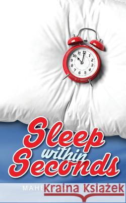 Sleep Within Seconds Mahendra R. Patel 9781945497513 Notion Press, Inc.