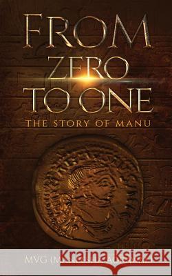 From Zero to One: The Story of Manu Mvg (Maneesh 9781945497919