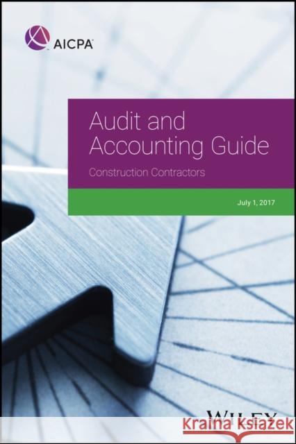 Audit and Accounting Guide: Construction Contractors, 2017 Aicpa 9781945498367 Wiley