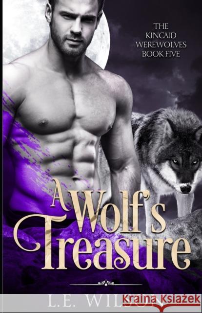 A Wolf's Treasure L. E. Wilson 9781945499265 Everblood Publishing