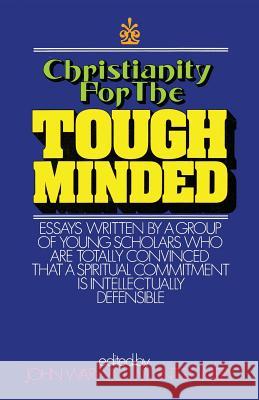 Christianity for the Tough Minded John Warwick Montgomery 9781945500916 Nrp Books
