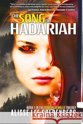 The Song of Hadariah: Dybbuk Scrolls Trilogy: Book 1 Alisse Lee Goldenberg 9781945502507 Pandamoon Publishing