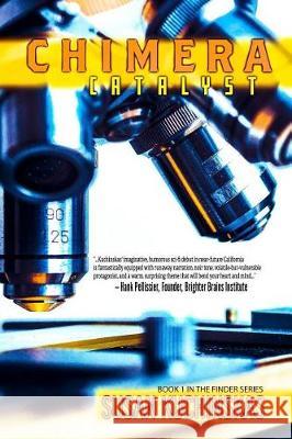 Chimera Catalyst: The Finder Series Susan Kuchinskas 9781945502729 Pandamoon Publishing