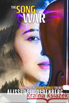 The Song of War: Dybbuk Scrolls Trilogy Book 3 Alisse Lee Goldenberg 9781945502798 Pandamoon Publishing
