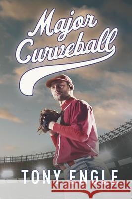 Major Curveball Tony Engle 9781945505119 Sweety Tweety Books