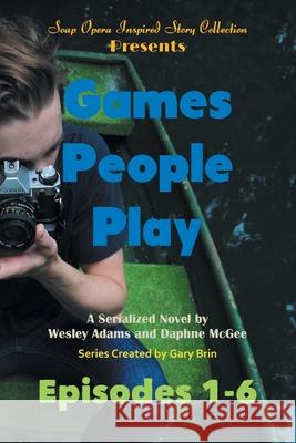 Games People Play Gary Brin Wesley Adams Daphne McGee 9781945510076