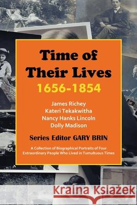 Time of Their Lives: 1656-1854 Gary Brin 9781945510151