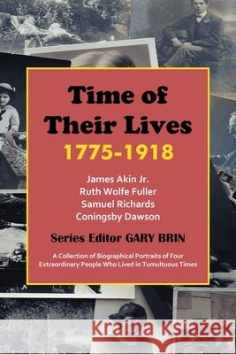 Time of Their Lives: 1775-1918 Gary Brin 9781945510229