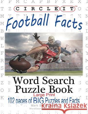 Circle It, Football Facts, Word Search, Puzzle Book Lowry Global Media LLC                   Mark Schumacher Maria Schumacher 9781945512049 Lowry Global Media LLC