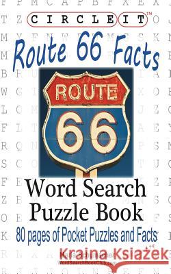 Circle It, U.S. Route 66 Facts, Word Search, Puzzle Book Lowry Global Media LLC                   Maria Schumacher 9781945512445 Lowry Global Media LLC