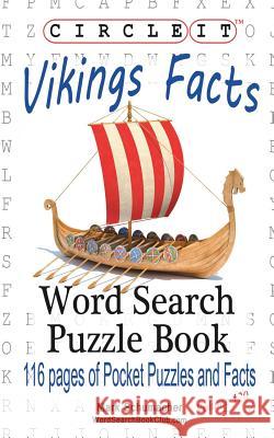 Circle It, Vikings Facts, Word Search, Puzzle Book Lowry Global Media LLC                   Mark Schumacher Maria Schumacher 9781945512490 Lowry Global Media LLC