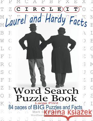 Circle It, Laurel and Hardy Facts, Word Search, Puzzle Book Lowry Global Media LLC, Mark Schumacher, Maria Schumacher 9781945512520