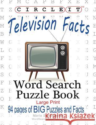 Circle It, Television Facts, Word Search, Puzzle Book Lowry Global Media LLC                   Mark Schumacher Maria Schumacher 9781945512575 Lowry Global Media LLC