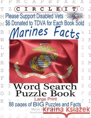 Circle It, US Marine Corps Facts, Word Search, Puzzle Book Lowry Global Media LLC, Maria Schumacher, Mark Schumacher 9781945512698 Lowry Global Media LLC