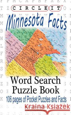 Circle It, Minnesota Facts, Word Search, Puzzle Book Lowry Global Media LLC                   Mark Schumacher Maria Schumacher 9781945512711 Lowry Global Media LLC