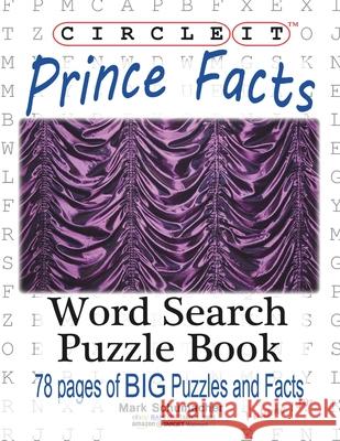 Circle It, Prince Facts, Word Search, Puzzle Book Lowry Global Media LLC                   Mark Schumacher 9781945512759