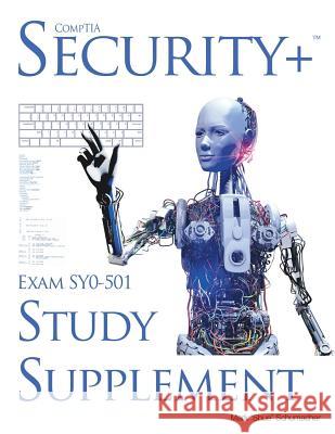 Shue's, CompTIA Security+ Exam SY0-501, Study Supplement Lowry Global Media LLC, Mark Schumacher 9781945512766