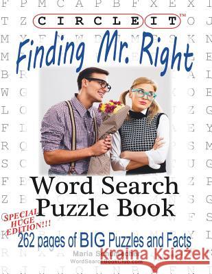 Circle It, Finding Mr. Right, Large Print, Word Search, Puzzle Book Lowry Global Media LLC, Maria Schumacher 9781945512810 Lowry Global Media LLC