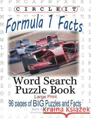 Circle It, Formula 1 / Formula One / F1 Facts, Word Search, Puzzle Book Lowry Global Media LLC                   Mark Schumacher Maria Schumacher 9781945512919 Lowry Global Media LLC