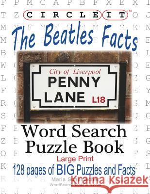 Circle It, The Beatles Facts, Word Search, Puzzle Book Lowry Global Media LLC 9781945512926 Lowry Global Media LLC