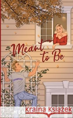 Meant to Be Monica Murphy 9781945522444 Em Publishing