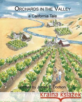 Orchards in the Valley: A California Tale Janice L. Dodson 9781945526435 I Street Press