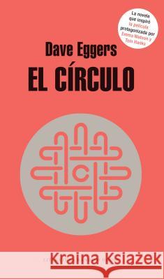 El Círculo / The Circle Eggers, Dave 9781945540622 Literatura Random House