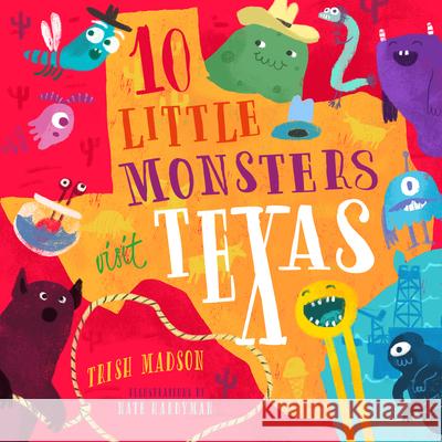 10 Little Monsters Visit Texas: Volume 5 Madson, Trish 9781945547089