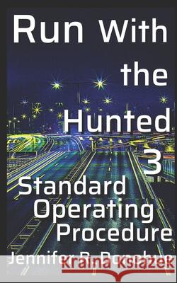 Run With the Hunted 3: Standard Operating Procedure Jennifer R. Donohue 9781945548130 Bravado Books