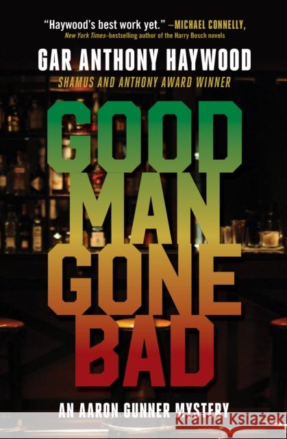 Good Man Gone Bad: An Aaron Gunner Mystery  9781945551666 Prospect Park Books