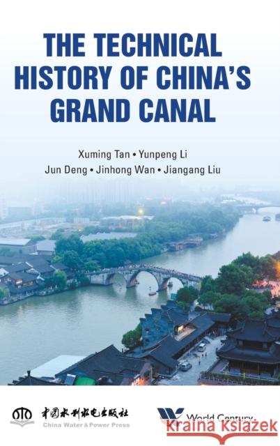 The Technical History of China's Grand Canal Tan, Xuming 9781945552038