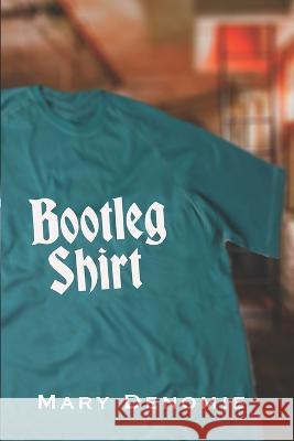 Bootleg Shirt Mary Denomie 9781945567490