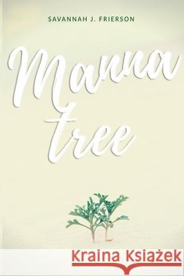 Manna Tree Savannah J. Frierson 9781945568039 Sjf Books LLC